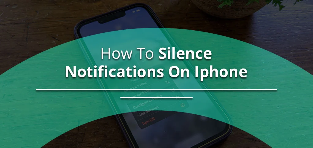 How To Silence Notifications On Iphone