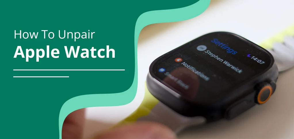 How To Unpair Apple Watch